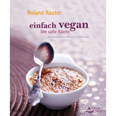 Roland Einfach vegan - Die Süße Küche - von Avocadocremetörtchen bis Zitroneneis - Preis vom 22.06.2026 23:23:57 h Roland Einfach vegan - Die Süße Küche - von Avocadocremetörtchen bis Zitroneneis - Preis vom 22.06.2026 23:23:57 h