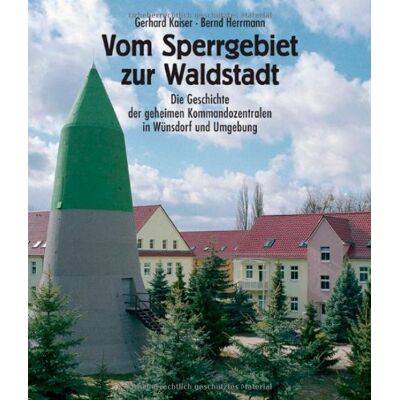 Kaiser Vom Sperrgebiet zur Waldstadt: Die Geschichte der geheimen Kommandozentralen in Wünsdorf und Umgebung - Preis vom 24.06.2026 07:42:13 h Kaiser Vom Sperrgebiet zur Waldstadt: Die Geschichte der geheimen Kommandozentralen in Wünsdorf und Umgebung - Preis vom 24.06.2026 07:42:13 h