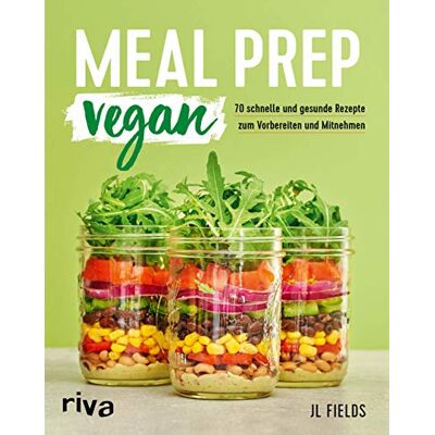 JL Fields - Meal Prep vegan: 70 schnelle und gesunde Rezepte zum Vorbereiten und Mitnehmen - Preis vom 24.06.2026 19:44:00 h JL Fields - Meal Prep vegan: 70 schnelle und gesunde Rezepte zum Vorbereiten und Mitnehmen - Preis vom 24.06.2026 19:44:00 h