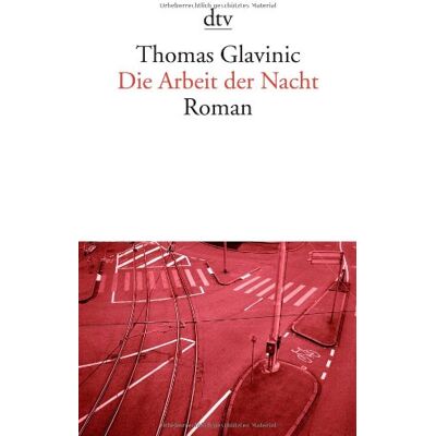 Thomas Glavinic - Die Arbeit der Nacht: Roman - Preis vom 24.06.2026 07:42:13 h Thomas Glavinic - Die Arbeit der Nacht: Roman - Preis vom 24.06.2026 07:42:13 h