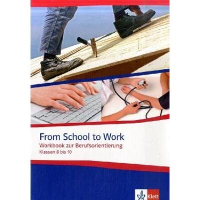 Taylor From School to Work: Workbook zur Berufsorientierung Klassen 8 bis 10 - Preis vom 24.06.2026 07:42:13 h Taylor From School to Work: Workbook zur Berufsorientierung Klassen 8 bis 10 - Preis vom 24.06.2026 07:42:13 h