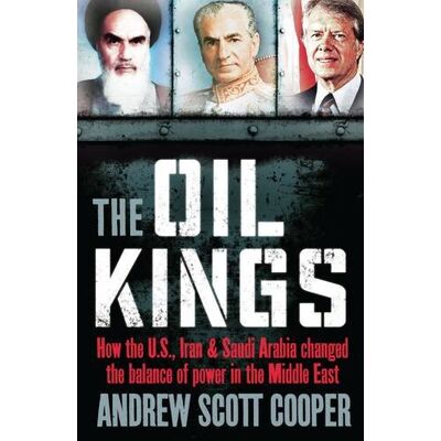 Scott The Oil Kings: How the US, Iran, and Saudi Arabia Changed the Balance of Power in the Middle East - Preis vom 18.06.2026 05:44:55 h Scott The Oil Kings: How the US, Iran, and Saudi Arabia Changed the Balance of Power in the Middle East - Preis vom 18.06.2026 05:44:55 h