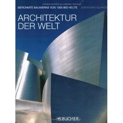 Jonathan Glancey - Architektur der Welt: Berühmte Bauwerke von 1900 bis heute - Preis vom 24.06.2026 19:44:00 h Jonathan Glancey - Architektur der Welt: Berühmte Bauwerke von 1900 bis heute - Preis vom 24.06.2026 19:44:00 h