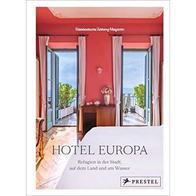 SZ-Magazin - Hotel Europa: Refugien in der Stadt, auf dem Land und am Wasser - Preis vom 22.06.2026 23:23:57 h SZ-Magazin - Hotel Europa: Refugien in der Stadt, auf dem Land und am Wasser - Preis vom 22.06.2026 23:23:57 h