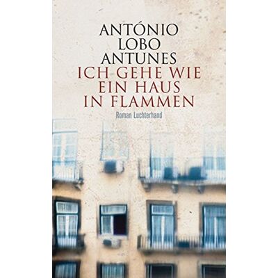 Antunes, António Lobo - Ich gehe wie ein Haus in Flammen: Roman - Preis vom 25.06.2026 23:23:36 h Antunes, António Lobo - Ich gehe wie ein Haus in Flammen: Roman - Preis vom 25.06.2026 23:23:36 h
