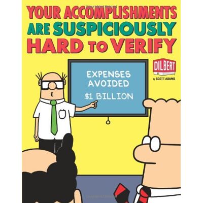Scott Your Accomplishments Are Suspiciously Hard to Verify: A Dilbert Book (Dilbert Book Treasury) - Preis vom 17.06.2026 05:34:31 h Scott Your Accomplishments Are Suspiciously Hard to Verify: A Dilbert Book (Dilbert Book Treasury) - Preis vom 17.06.2026 05:34:31 h