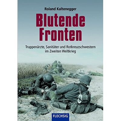 Roland Blutende Fronten: Truppenärzte, Sanitäter und Rotkreuzschwestern im Zweiten Weltkrieg (Flechsig - Geschichte/Zeitgeschichte) - Preis vom 20.06.2026 05:23:55 h Roland Blutende Fronten: Truppenärzte, Sanitäter und Rotkreuzschwestern im Zweiten Weltkrieg (Flechsig - Geschichte/Zeitgeschichte) - Preis vom 20.06.2026 05:23:55 h