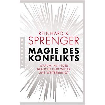 Sprenger, Reinhard K. - Magie des Konflikts: Warum ihn jeder braucht und wie er uns weiterbringt - Preis vom 24.06.2026 19:44:00 h Sprenger, Reinhard K. - Magie des Konflikts: Warum ihn jeder braucht und wie er uns weiterbringt - Preis vom 24.06.2026 19:44:00 h