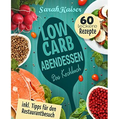 Kaiser Low Carb Abendessen: Das Kochbuch mit 60 einfachen und leckeren Rezepten (fast) ohne Kohlenhydrate - Schnell und gesund abnehmen ohne zu hungern - Preis vom 24.06.2026 07:42:13 h Kaiser Low Carb Abendessen: Das Kochbuch mit 60 einfachen und leckeren Rezepten (fast) ohne Kohlenhydrate - Schnell und gesund abnehmen ohne zu hungern - Preis vom 24.06.2026 07:42:13 h