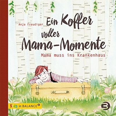 Anja Freudiger - Ein Koffer voller Mama-Momente: Mama muss ins Krankenhaus - Preis vom 22.06.2026 23:23:57 h Anja Freudiger - Ein Koffer voller Mama-Momente: Mama muss ins Krankenhaus - Preis vom 22.06.2026 23:23:57 h