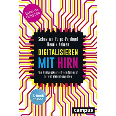 Sebastian Purps-Pardigol - Digitalisieren mit Hirn: Wie Führungskräfte ihre Mitarbeiter für den Wandel gewinnen, plus E-Book inside (ePub, mobi oder pdf) - Preis vom 17.06.2026 05:34:31 h Sebastian Purps-Pardigol - Digitalisieren mit Hirn: Wie Führungskräfte ihre Mitarbeiter für den Wandel gewinnen, plus E-Book inside (ePub, mobi oder pdf) - Preis vom 17.06.2026 05:34:31 h