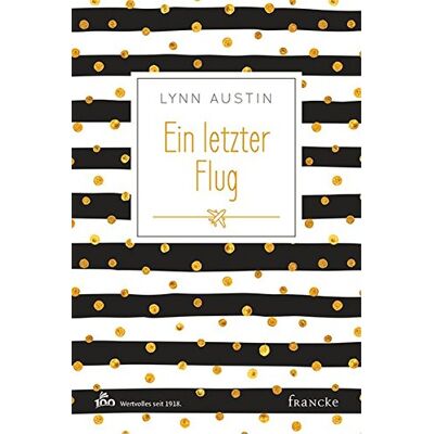 Lynn Austin - Ein letzter Flug - Preis vom 16.06.2026 05:30:18 h Lynn Austin - Ein letzter Flug - Preis vom 16.06.2026 05:30:18 h