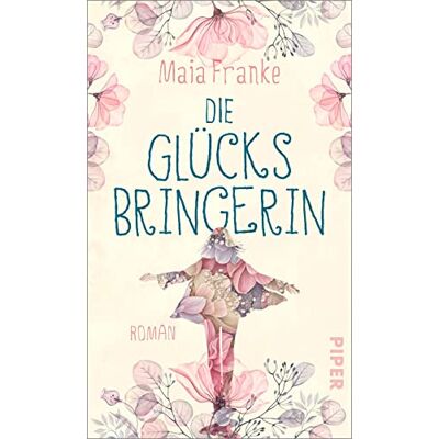 Maia Franke - Die Glücksbringerin: Roman Ein warmherziger Roman für alle Fans von »Der Buchspazierer« - Preis vom 22.09.2026 03:35:57 h Maia Franke - Die Glücksbringerin: Roman Ein warmherziger Roman für alle Fans von »Der Buchspazierer« - Preis vom 22.09.2026 03:35:57 h