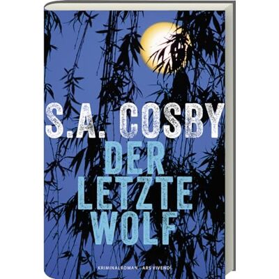 Cosby, S. A. - Der letzte Wolf: Roman - Auf Barack Obama's SUMMER READING LIST 2023 - Preis vom 16.06.2026 05:30:18 h Cosby, S. A. - Der letzte Wolf: Roman - Auf Barack Obama's SUMMER READING LIST 2023 - Preis vom 16.06.2026 05:30:18 h