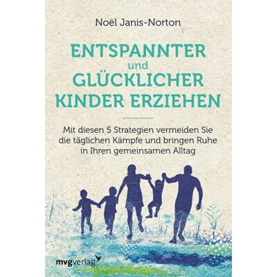 Noël Janis-Norton - Glücklich und entspannt Kinder erziehen: Mit diesen 5 Strategien vermeiden Sie die täglichen Kämpfe und bringen Ruhe in Ihren gemeinsamen Alltag - Preis vom 22.09.2026 03:35:57 h Noël Janis-Norton - Glücklich und entspannt Kinder erziehen: Mit diesen 5 Strategien vermeiden Sie die täglichen Kämpfe und bringen Ruhe in Ihren gemeinsamen Alltag - Preis vom 22.09.2026 03:35:57 h