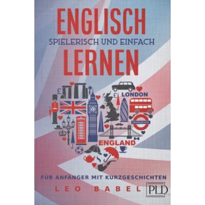 Leo Babel - Englisch einfach und spielerisch lernen – das 2 in 1 Buch für Anfänger mit Kurzgeschichten: Sprachführer für den Alltag & den Urlaub. Lerne Grammatik & Wortschatz inkl. Übungen & 12 Kurzgeschichten - Preis vom 20.06.2026 05:23:55 h Leo Babel - Englisch einfach und spielerisch lernen – das 2 in 1 Buch für Anfänger mit Kurzgeschichten: Sprachführer für den Alltag & den Urlaub. Lerne Grammatik & Wortschatz inkl. Übungen & 12 Kurzgeschichten - Preis vom 20.06.2026 05:23:55 h