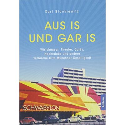 Karl Stankiewitz - Aus is und gar is!: Verschwundene Wirtshäuser, Theater, Cafés, Nachtclubs und andere Orte Münchner Geselligkeit - Preis vom 20.06.2026 05:23:55 h Karl Stankiewitz - Aus is und gar is!: Verschwundene Wirtshäuser, Theater, Cafés, Nachtclubs und andere Orte Münchner Geselligkeit - Preis vom 20.06.2026 05:23:55 h