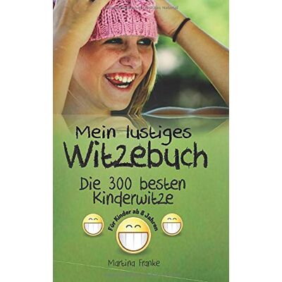 Franke Witzebuch Kinder ab 8 Jahren: Die 300 besten Kinderwitze! - Preis vom 24.06.2026 07:42:13 h Franke Witzebuch Kinder ab 8 Jahren: Die 300 besten Kinderwitze! - Preis vom 24.06.2026 07:42:13 h