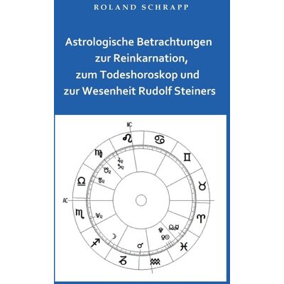 Roland Astrologische Betrachtungen zur Reinkarnation, zum Todeshoroskop und zur Wesenheit Rudolf Steiners - Preis vom 22.06.2026 11:45:37 h Roland Astrologische Betrachtungen zur Reinkarnation, zum Todeshoroskop und zur Wesenheit Rudolf Steiners - Preis vom 22.06.2026 11:45:37 h