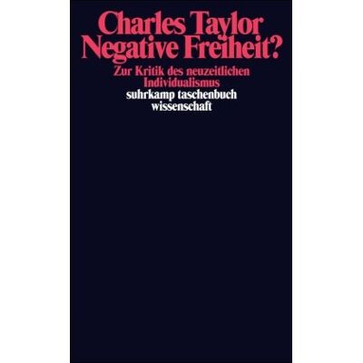 Taylor Negative Freiheit?: Zur Kritik des neuzeitlichen Individualismus (suhrkamp taschenbuch wissenschaft) - Preis vom 24.06.2026 19:44:00 h Taylor Negative Freiheit?: Zur Kritik des neuzeitlichen Individualismus (suhrkamp taschenbuch wissenschaft) - Preis vom 24.06.2026 19:44:00 h