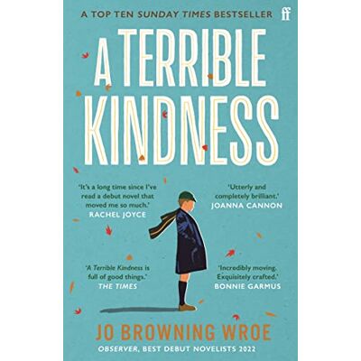 Jo Browning Wroe - A Terrible Kindness: The Sunday Times Top 10 Bestseller - Preis vom 22.09.2026 03:35:57 h Jo Browning Wroe - A Terrible Kindness: The Sunday Times Top 10 Bestseller - Preis vom 22.09.2026 03:35:57 h