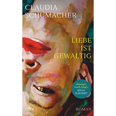 Claudia Schumacher - Liebe ist gewaltig: Roman - Preis vom 24.06.2026 07:42:13 h Claudia Schumacher - Liebe ist gewaltig: Roman - Preis vom 24.06.2026 07:42:13 h