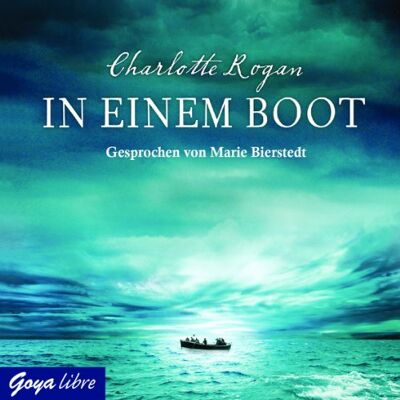 Charlotte Rogan - In einem Boot - Preis vom 24.06.2026 07:42:13 h Charlotte Rogan - In einem Boot - Preis vom 24.06.2026 07:42:13 h
