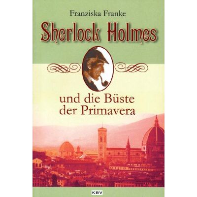 Franke Sherlock Holmes und die Büste der Primavera - Preis vom 24.06.2026 07:42:13 h Franke Sherlock Holmes und die Büste der Primavera - Preis vom 24.06.2026 07:42:13 h