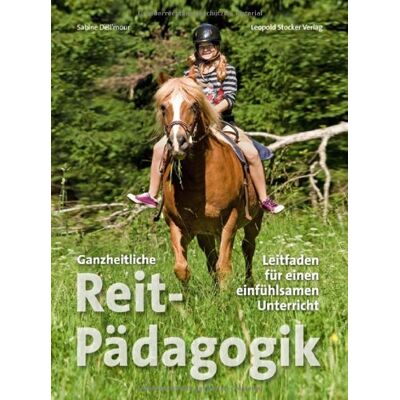 Sabine Dell'mour - Ganzheitliche Reitpädagogik: Leitfaden für einen einfühlsamen Unterreicht - Preis vom 22.09.2026 03:35:57 h Sabine Dell'mour - Ganzheitliche Reitpädagogik: Leitfaden für einen einfühlsamen Unterreicht - Preis vom 22.09.2026 03:35:57 h