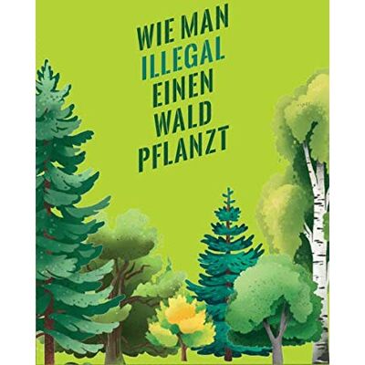 KATAPULT Verlag - Wie man illegal einen Wald pflanzt - Preis vom 26.06.2026 19:40:26 h KATAPULT Verlag - Wie man illegal einen Wald pflanzt - Preis vom 26.06.2026 19:40:26 h
