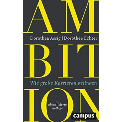 Dorothea Assig - Ambition: Wie große Karrieren gelingen, plus E-Book inside (ePub, mobi oder pdf) - Preis vom 18.06.2026 05:44:55 h Dorothea Assig - Ambition: Wie große Karrieren gelingen, plus E-Book inside (ePub, mobi oder pdf) - Preis vom 18.06.2026 05:44:55 h