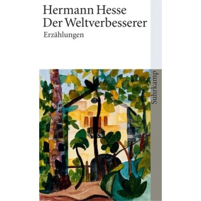 Hermann Hesse - Der Weltverbesserer: Sämtliche Erzählungen 1910-1918 (suhrkamp taschenbuch) - Preis vom 17.06.2026 05:34:31 h Hermann Hesse - Der Weltverbesserer: Sämtliche Erzählungen 1910-1918 (suhrkamp taschenbuch) - Preis vom 17.06.2026 05:34:31 h