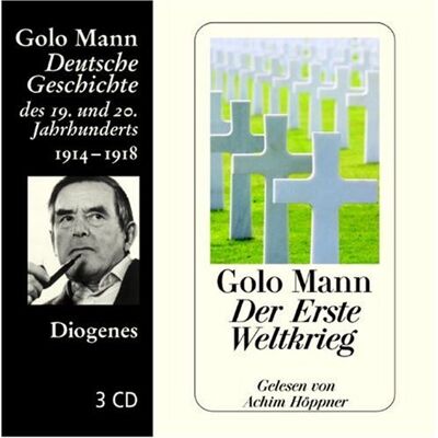 Golo Mann - Der Erste Weltkrieg. 3 CDs: Deutsche Geschichte des 19. und 20. Jahrhunderts - Preis vom 26.06.2026 19:40:26 h Golo Mann - Der Erste Weltkrieg. 3 CDs: Deutsche Geschichte des 19. und 20. Jahrhunderts - Preis vom 26.06.2026 19:40:26 h