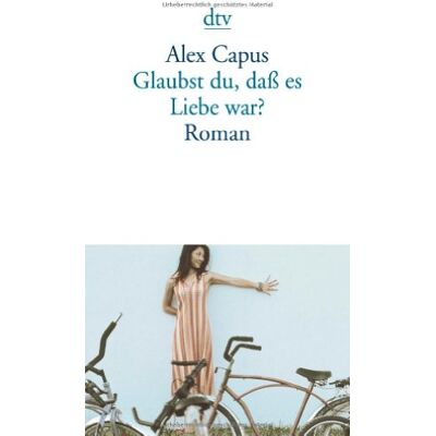 Alex Capus - Glaubst du, daß es Liebe war?: Roman - Preis vom 24.06.2026 07:42:13 h Alex Capus - Glaubst du, daß es Liebe war?: Roman - Preis vom 24.06.2026 07:42:13 h