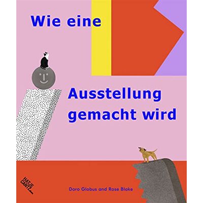 Doro Globus, illustriert von Rose Blake - Wie eine Ausstellung gemacht wird - Preis vom 22.09.2026 03:35:57 h Doro Globus, illustriert von Rose Blake - Wie eine Ausstellung gemacht wird - Preis vom 22.09.2026 03:35:57 h