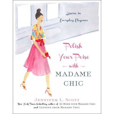 Scott Polish Your Poise with Madame Chic: Lessons in Everyday Elegance - Preis vom 20.06.2026 05:23:55 h Scott Polish Your Poise with Madame Chic: Lessons in Everyday Elegance - Preis vom 20.06.2026 05:23:55 h