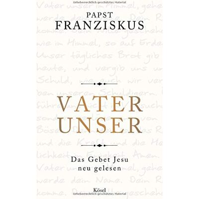 Papst Franziskus - Vater unser: Das Gebet Jesu neu gelesen - Preis vom 22.09.2026 03:35:57 h Papst Franziskus - Vater unser: Das Gebet Jesu neu gelesen - Preis vom 22.09.2026 03:35:57 h