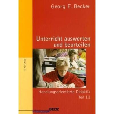 Becker Unterricht auswerten und beurteilen: Handlungsorientierte Didaktik Teil III: BD 3 (Beltz Pädagogik) - Preis vom 22.06.2026 23:23:57 h Becker Unterricht auswerten und beurteilen: Handlungsorientierte Didaktik Teil III: BD 3 (Beltz Pädagogik) - Preis vom 22.06.2026 23:23:57 h