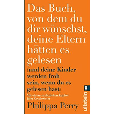 Philippa Perry - Das Buch, von dem du dir wünschst, deine Eltern hätten es gelesen: (und deine Kinder werden froh sein, wenn du es gelesen hast) Erweiterte Ausgabe des Bestsellers mit einem exklusiven neuen Kapitel - Preis vom 07.08.2026 11:47:26 h Philippa Perry - Das Buch, von dem du dir wünschst, deine Eltern hätten es gelesen: (und deine Kinder werden froh sein, wenn du es gelesen hast) Erweiterte Ausgabe des Bestsellers mit einem exklusiven neuen Kapitel - Preis vom 07.08.2026 11:47:26 h
