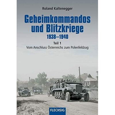 Roland Geheimkommandos und Blitzkriege 1938-1940 Teil 1: Vom Anschluss Österreichs zum Polenfeldzug (Flechsig - Geschichte/Zeitgeschichte) - Preis vom 20.06.2026 05:23:55 h Roland Geheimkommandos und Blitzkriege 1938-1940 Teil 1: Vom Anschluss Österreichs zum Polenfeldzug (Flechsig - Geschichte/Zeitgeschichte) - Preis vom 20.06.2026 05:23:55 h