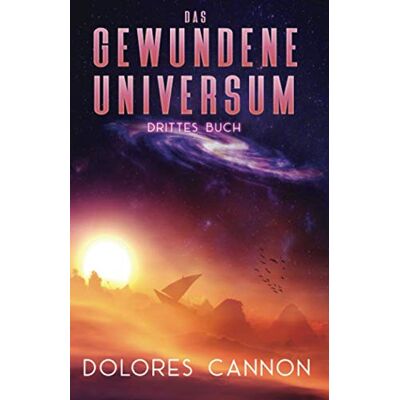 Dolores Cannon - DAS GEWUNDENE UNIVERSUM DRITTES BUCH - Preis vom 22.09.2026 03:35:57 h Dolores Cannon - DAS GEWUNDENE UNIVERSUM DRITTES BUCH - Preis vom 22.09.2026 03:35:57 h