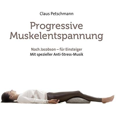 Claus Petschmann - Progressive Muskelentspannung - nach Jacobson: Für Einsteiger - mit spezieller Anti-Stress-Musik - Preis vom 25.06.2026 23:23:36 h Claus Petschmann - Progressive Muskelentspannung - nach Jacobson: Für Einsteiger - mit spezieller Anti-Stress-Musik - Preis vom 25.06.2026 23:23:36 h