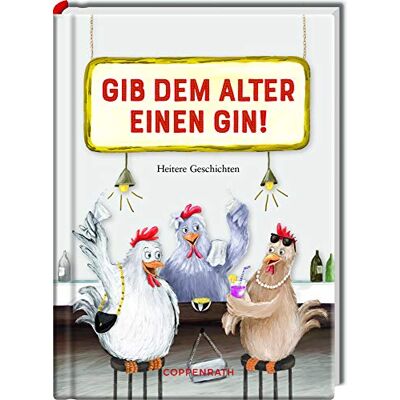 Gib dem Alter einen Gin!: Heitere Geschichten - Preis vom 22.06.2026 23:23:57 h Gib dem Alter einen Gin!: Heitere Geschichten - Preis vom 22.06.2026 23:23:57 h