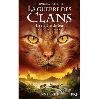 Hunter La guerre des clans : cycle 6, de l'ombre à la lumière. Vol. 5. La rivière de feu - Preis vom 23.06.2026 11:45:09 h Hunter La guerre des clans : cycle 6, de l'ombre à la lumière. Vol. 5. La rivière de feu - Preis vom 23.06.2026 11:45:09 h