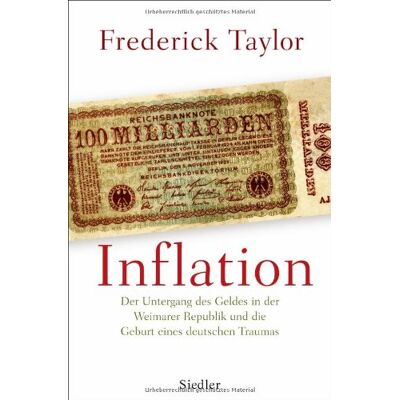 Taylor Inflation: Der Untergang des Geldes in der Weimarer Republik und die Geburt eines deutschen Traumas - Preis vom 24.06.2026 19:44:00 h Taylor Inflation: Der Untergang des Geldes in der Weimarer Republik und die Geburt eines deutschen Traumas - Preis vom 24.06.2026 19:44:00 h