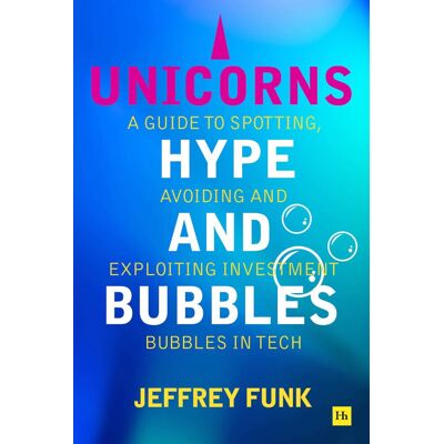Jeffrey Funk - Unicorns, Hype, and Bubbles: A guide to spotting, avoiding, and exploiting investment bubbles in tech - Preis vom 22.09.2026 03:35:57 h Jeffrey Funk - Unicorns, Hype, and Bubbles: A guide to spotting, avoiding, and exploiting investment bubbles in tech - Preis vom 22.09.2026 03:35:57 h