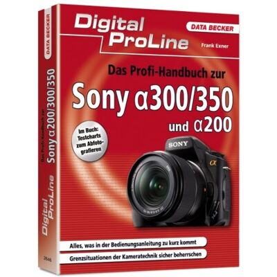 Exner Das Profi-Handbuch zur Sony Alpha 300/350 und Alpha 200 - Preis vom 23.06.2026 11:45:09 h Exner Das Profi-Handbuch zur Sony Alpha 300/350 und Alpha 200 - Preis vom 23.06.2026 11:45:09 h