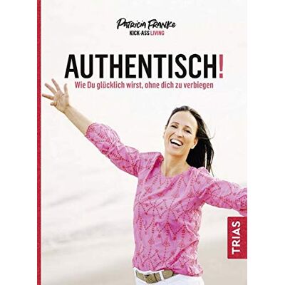 Franke Authentisch!: Wie Du glücklich wirst, ohne Dich zu verbiegen - Preis vom 24.06.2026 07:42:13 h Franke Authentisch!: Wie Du glücklich wirst, ohne Dich zu verbiegen - Preis vom 24.06.2026 07:42:13 h