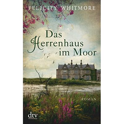 Felicity Whitmore - Das Herrenhaus im Moor: Roman - Preis vom 24.06.2026 07:42:13 h Felicity Whitmore - Das Herrenhaus im Moor: Roman - Preis vom 24.06.2026 07:42:13 h