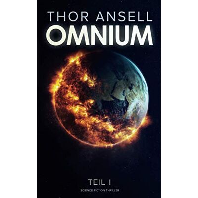 Thor Ansell - Omnium: Science Fiction Thriller - Preis vom 22.09.2026 03:35:57 h Thor Ansell - Omnium: Science Fiction Thriller - Preis vom 22.09.2026 03:35:57 h